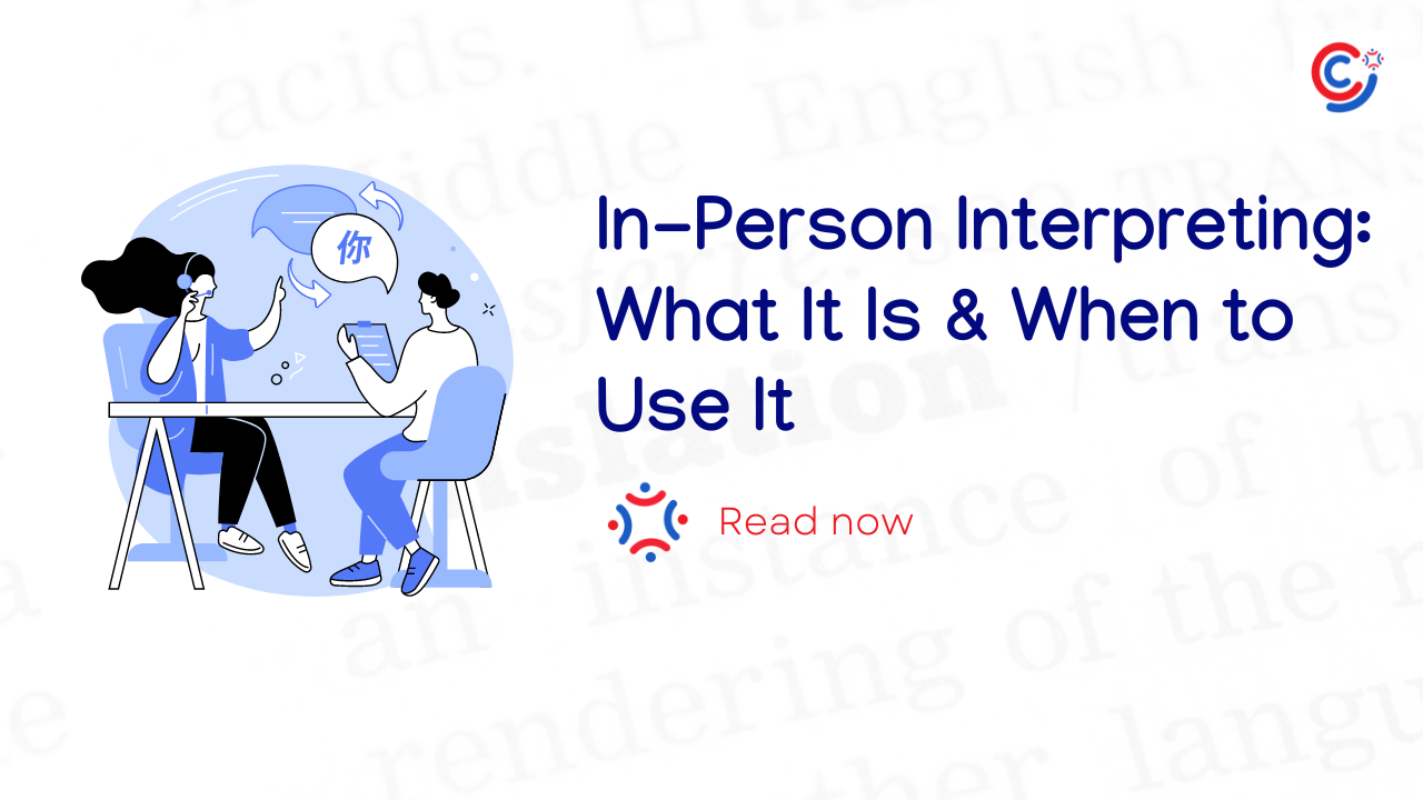 In-Person Interpreting: What it is & when to use it